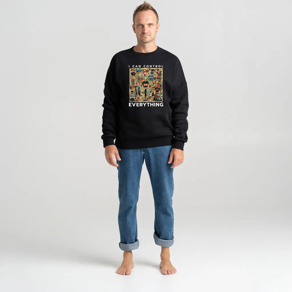 Unisex Sweatshirt “I Can Control Everything” Sweatshirts  - 4