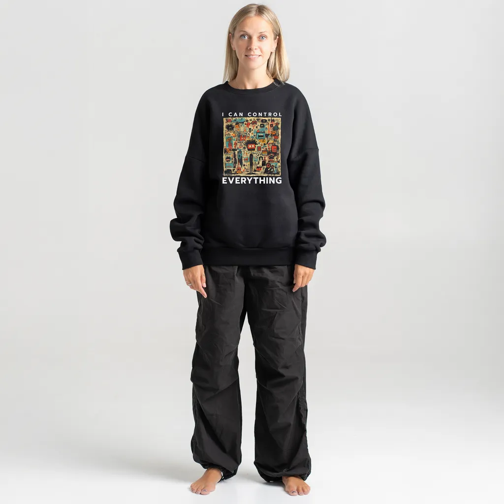Unisex Sweatshirt “I Can Control Everything” Sweatshirts  - 1