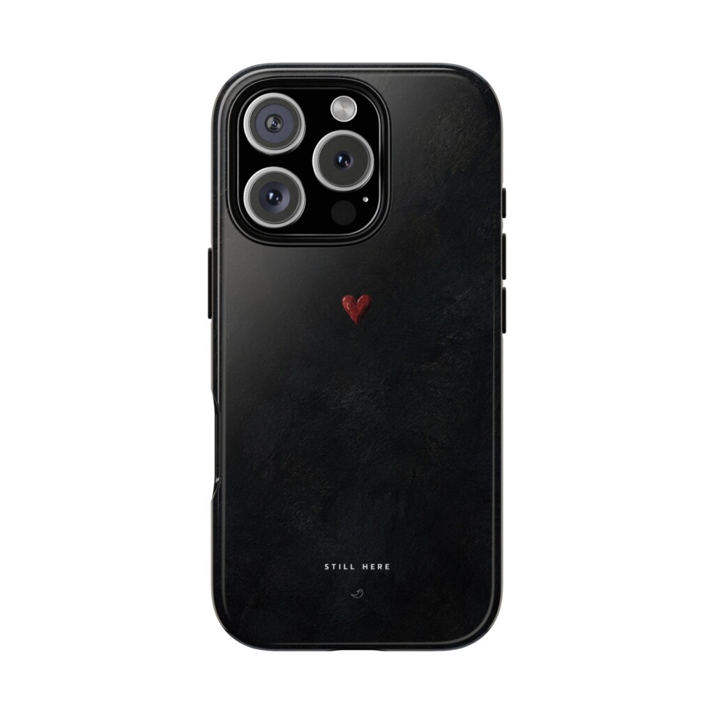 Still here phone case Phone Cases  - 1